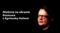 Historia na ekranie.  Rozmowa z Agnieszką Holland