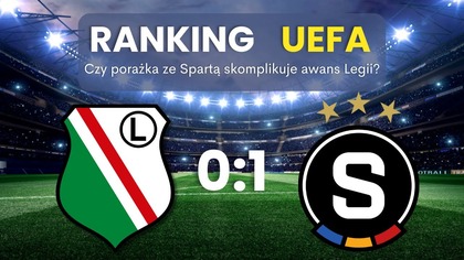 Czy porażka ze Spartą skomplikuje awans Legii?