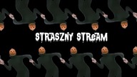 Laskowe Streamy - Straszne Streamy #1