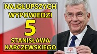 5 najgłupszych wypowiedzi Stanisława Karczewskiego.