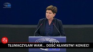 Szydło krzyczy w Europarlamencie: Dość kłamstw! Koniec!