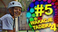Wakacje Tadzika 2020 - Odcinek 5