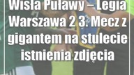 Wisła Puławy  Legia Warszawa 2:3.  Mecz z gigantem na stulecie istnienia [zdjęcia]