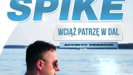 Spike - Wciąż patrzę w dal - ACUSTIC VERSION