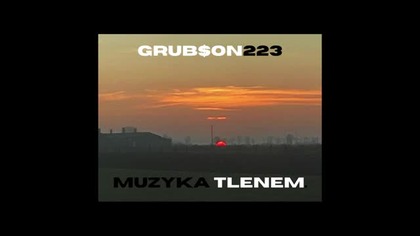 Grub$on223 - Muzyka Tlenem (Official Audio)