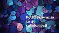 Podziękowania za 46 subskrybcji