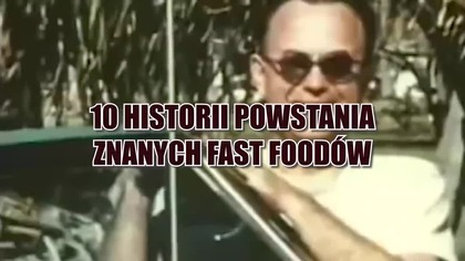 10 HISTORII POWSTANIA ZNANYCH FASTFOODÓW