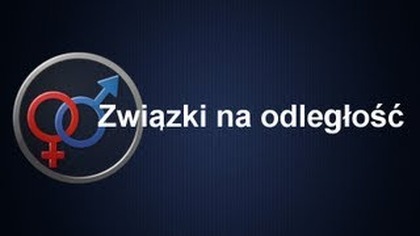 Związki na odległość - czy ma sens