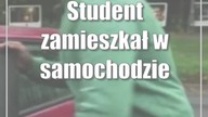 Student zamieszkał w samochodzie.  Nie stać go było na wynajem