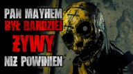 Pan Mayhem był bardziej żywy niż powinien - CreepyPasta [Lektor PL]