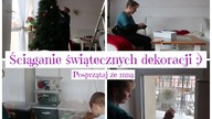Ściąganie świątecznych dekoracji | Motywacyjne sprzątanie | Posprzątaj ze mną| Uporządkowana