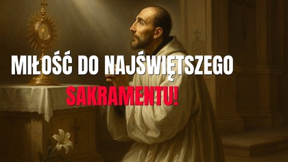 On żył dla Eucharystii! 