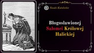 Błogosławionej Salomei Królowej Halickiej | 06 Listopad