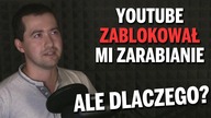 YouTube wyłączył zarabianie na moim kanale - Ale dlaczego tak?