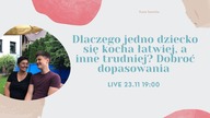 Dlaczego jedno dziecko się kocha łatwiej, a inne trudniej? Dobroć dopasowania 19:00 23. 11