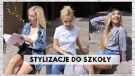 5 STYLIZACJI DO SZKOŁY - BACK TO SCHOOL
