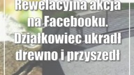 Rewelacyjna akcja na Facebooku.  Działkowiec ukradł drewno i przyszedł skruszony