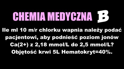 Ile ml 10 m/r chlorku wapnia należy podać pacjentowi, aby podnieść poz... | CHEMIA MEDYCZNA | BRAINLY