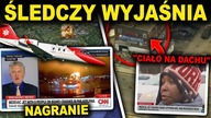 SZOKUJĄCE ZNALEZISKO - ŚLEDCZY PODAJE PRZYCZYNĘ KATASTROFY
