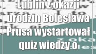 Lublin: Z okazji urodzin Bolesława Prusa wystartował quiz wiedzy o pisarzu