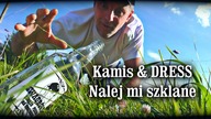 Kamis & DRESS - Nalej mi szklane