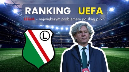 Ranking UEFA: Legia największym problemem polskiej piłki?