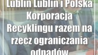 Lublin: Lublin i Polska Korporacja Recyklingu razem na rzecz ograniczania odpadów