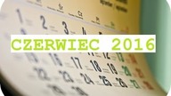 Podsumowanie czerwca 2016 i crowdfunding