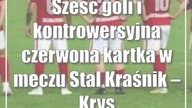 Sześć goli i kontrowersyjna czerwona kartka w meczu Stal Kraśnik  Kryształ Werbkowice