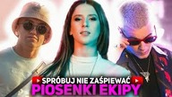 SPRÓBUJ NIE ZAŚPIEWAĆ - PIOSENKI EKIPY