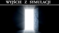 Czy można wydostać się z symulacji?