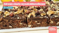 Zdrowe ciasto wysokobłonnikowe