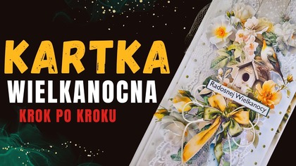 Efektowna kartka wielkanocna krok po kroku | Tutorial scrapbooking