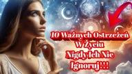 2007.  10 Ważnych Ostrzeżeń Wszechświata, Że Jesteś Na Złej Drodze!!!