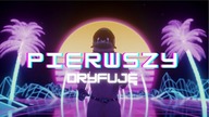 Pierwszy - Dryfuję [Official Video]
