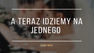 A teraz idziemy na jednego - Czary Mary
