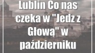 Lublin: Co nas czeka w Jedz z Głową w październiku