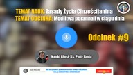 #9 Modlitwa Poranna i w Ciągu Dnia - Zasady Życia Chrześcijanina #9 | Nauki Katolickie