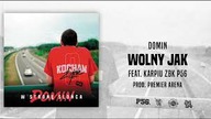 DOMIN - WOLNY JAK FEAT. KARPIU ZBK P56 PROD. PREMIER ARENA