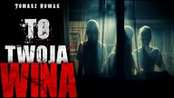 To Twoja wina - CreepyPasta Lektor PL