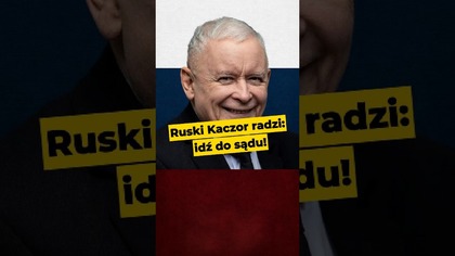 Ruski Kaczor radzi: idź do sądu! #Kaczyński #Kaczor #Rosja #agentura #PiStoRosja #polityka