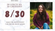 8/30 Naucz się asertywności i nie bój się stawiać granice | 30 LEKCJI NA 30 URODZINY
