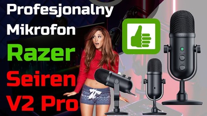 Mikrofon Razer Seiren V2 Pro do komputera  Opinia