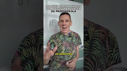 ODPRAWA PRZED PIERWSZYM ZAPROWADZENIEM DZIECKA DO PRZEDSZKOLA