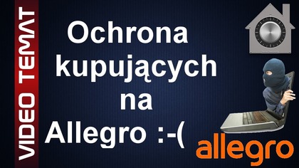 Ochrona kupujących w Allegro - brak ochrony?