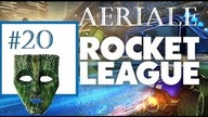 Rocket League [#20] | Aeriale