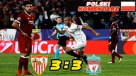Sevilla 3:3 Liverpool Liga Mistrzów 17/18, skrót meczu, Polski komentarz HD