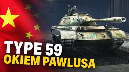 LEGENDA JEST TYLKO WSPOMNIENIEM? - TYPE 59 - WORLD OFD TANKS