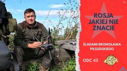 Rosja jakiej nie znacie.  Śladami Bronisława Piłsudskiego (odc. 45)