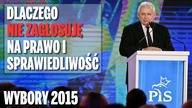 Wybory 2015 - Dlaczego nie zagłosuję na Prawo i Sprawiedliwość?